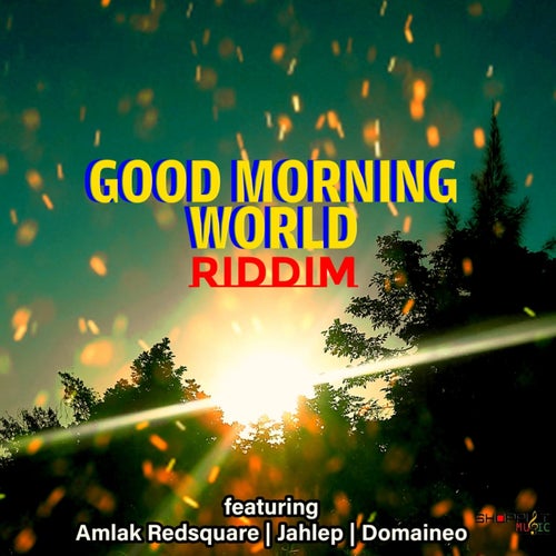 Good Morning World Riddim