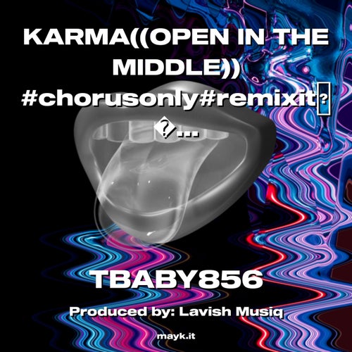 KARMA((OPEN IN THE MIDDLE)) #chorusonly#remixit