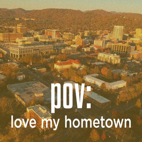 POV: love my hometown