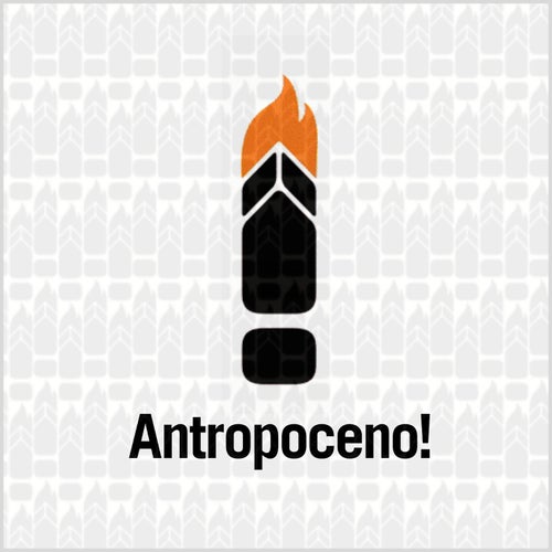 ANTROPOCENO ! (Vol. I & II)