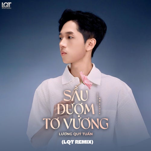 Sầu Đượm Tơ Vương (LQT Remix)