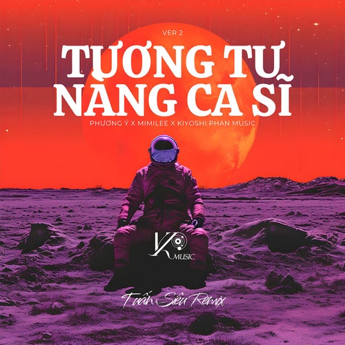 Tương Tư Nàng Ca Sĩ (Ver 2 Tuấn Siêu Remix)