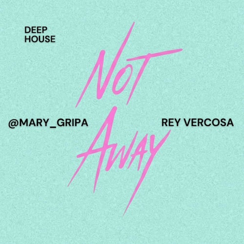 Not Away
