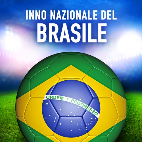 Brasile: Hino nacional brasileiro (Inno nazionale brasiliano) - Single