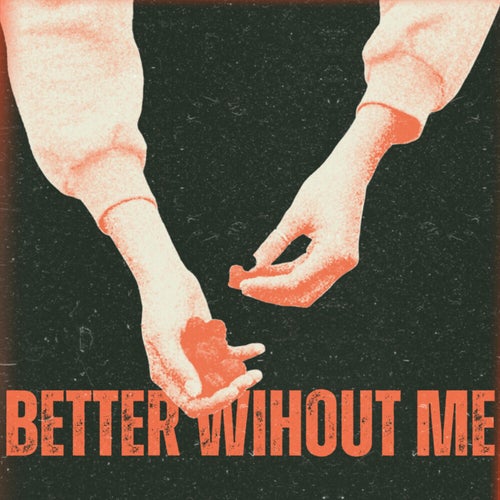 Better Without Me