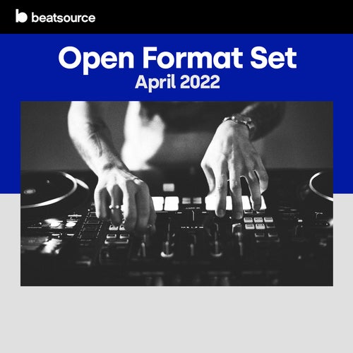 Open Format - April 2022 playlist