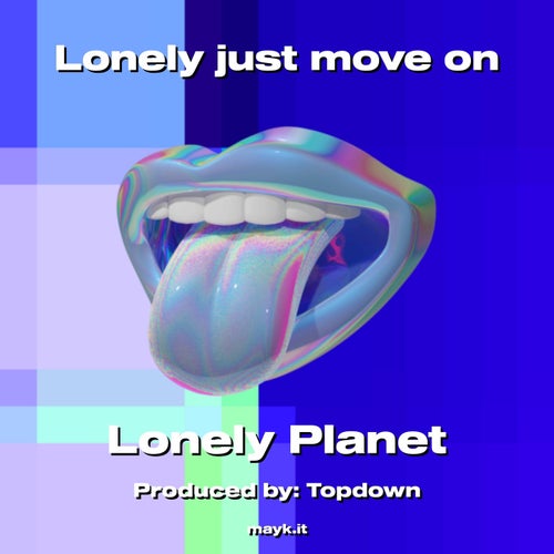 Lonely just move on