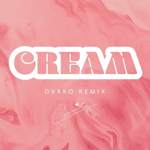 Cream (DVRKO Extended Remix)