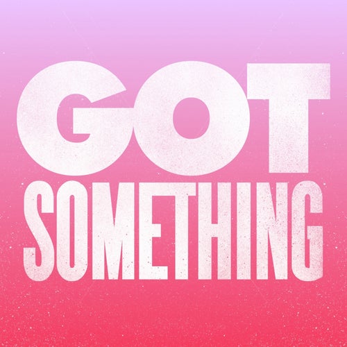 Got Something (feat. Lolly Campbell)