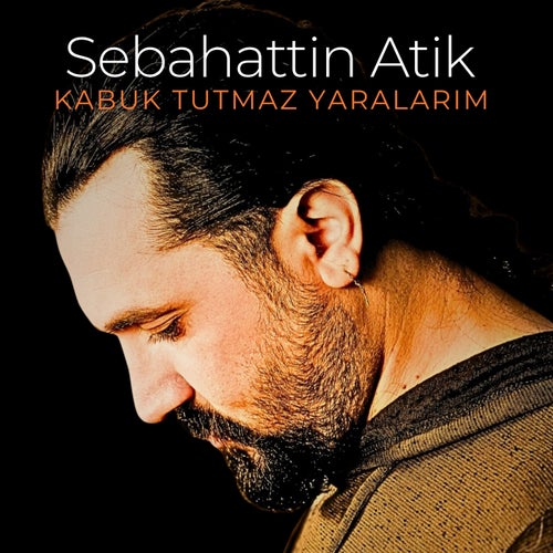 Kabuk Tutmaz Yaralarım