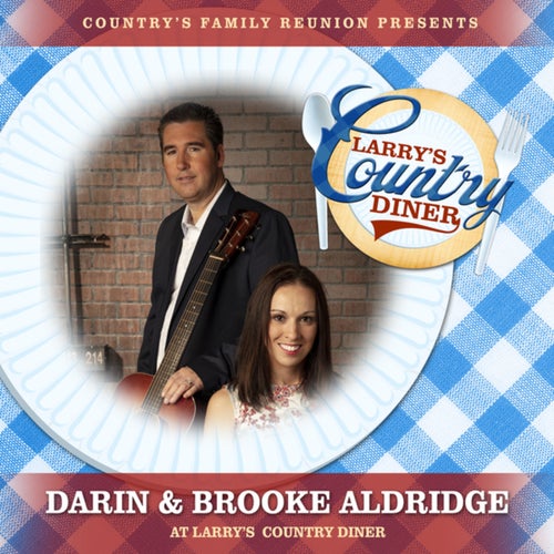 Darin and Brooke Aldridge at Larry's Country Diner (Live / Vol. 1)