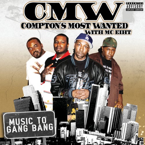 Music To Gang Bang by Compton's Most Wanted with MC Eiht, Mr