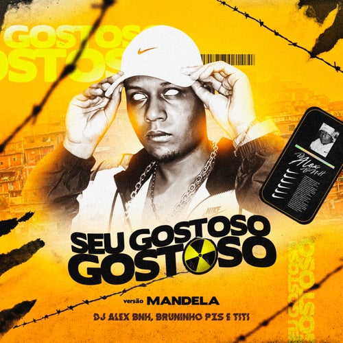 Seu Gostoso, Gostoso