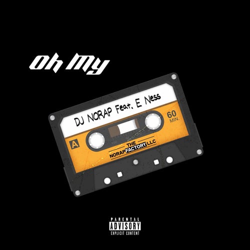 OH MY (feat. E NESS)