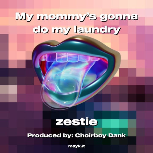 My mommy’s gonna do my laundry