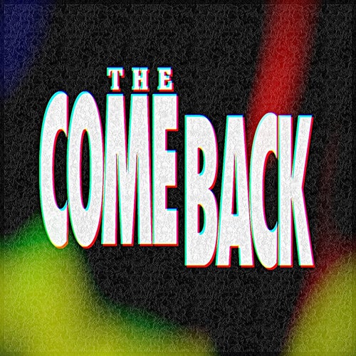 The Come Back