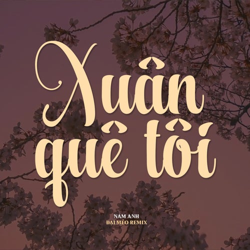 Xuân Quê Tôi (Đại Mèo Remix)