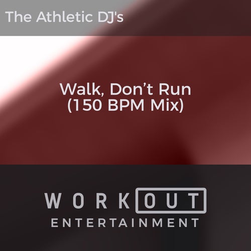 Walk, Don't Run (150 BPM Mix)