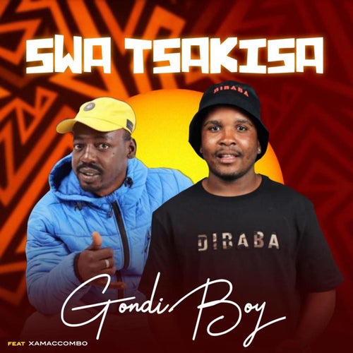 Swa Tsakisa (feat. Xamaccombo wa mhana vafana) by Gondi Boy