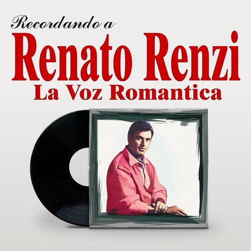Recordando a Renato Renzi La Voz Romantica