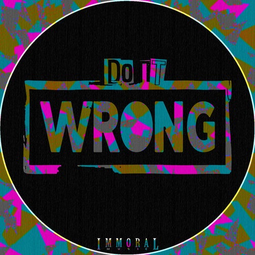 Do It Wrong