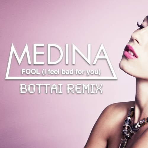 Fool (I Feel Bad for You) (Bottai Remix)