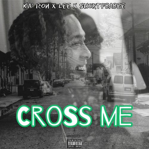 Cross Me (feat. Lee & Shortfbabee)