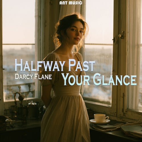Halfway Past Your Glance