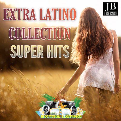 Extra Latino Super Hits Collection