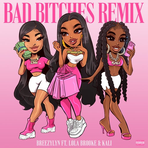 Bad Bitches (Remix) [feat. Lola Brooke & Kali]