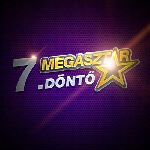 Megasztár - 7. Döntő