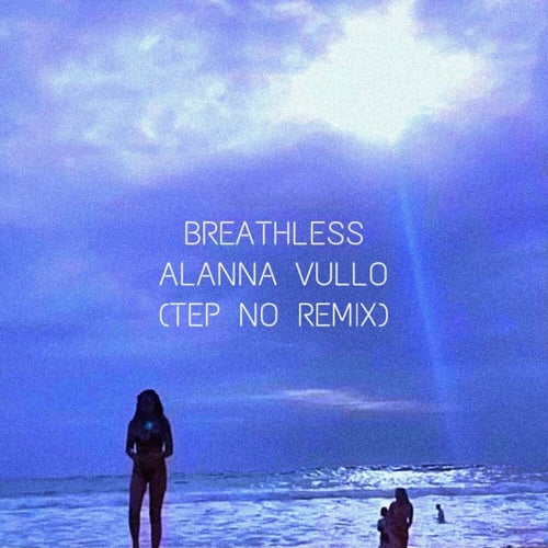 Breathless (Tep No Remix)