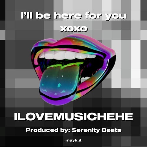 I’ll be here for you xoxo