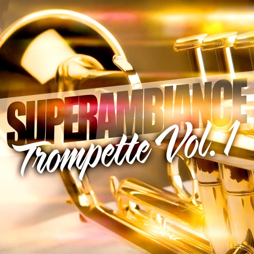Super Ambiance Trompette Vol. 1