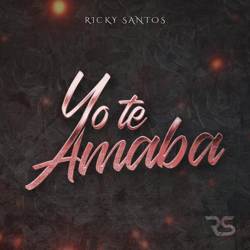 Yo Te Amaba