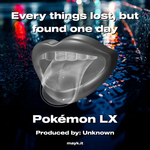 Every things lost  but found one day