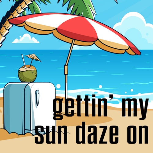 gettin' my sun daze on