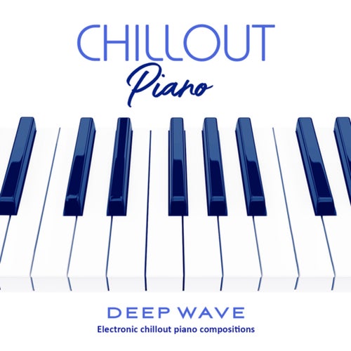 Chillout Piano: Electronic Chillout Piano Compositions