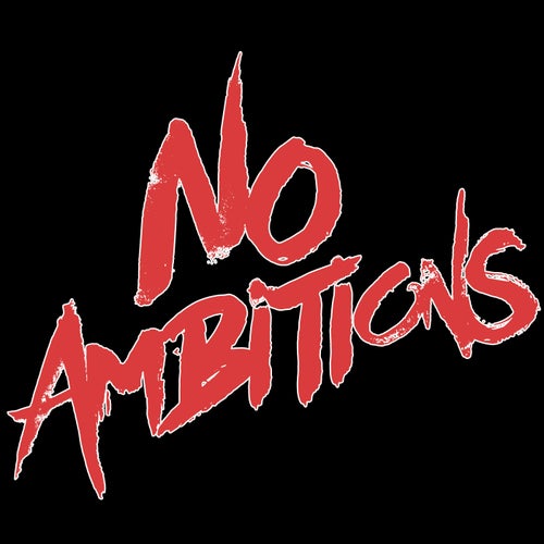 No Ambitions