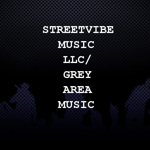 Streetvibe Music LLC/ Grey Area Music Profile