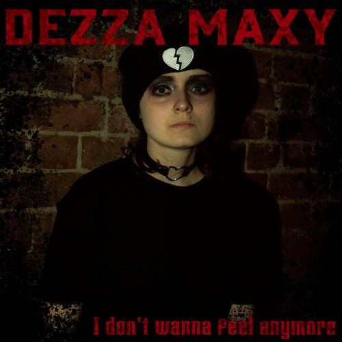 I don't wanna feel anymore