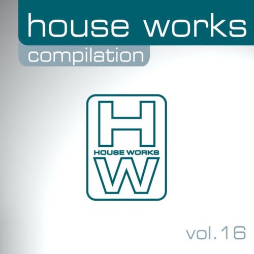 House Works Compilation, Vol. 16