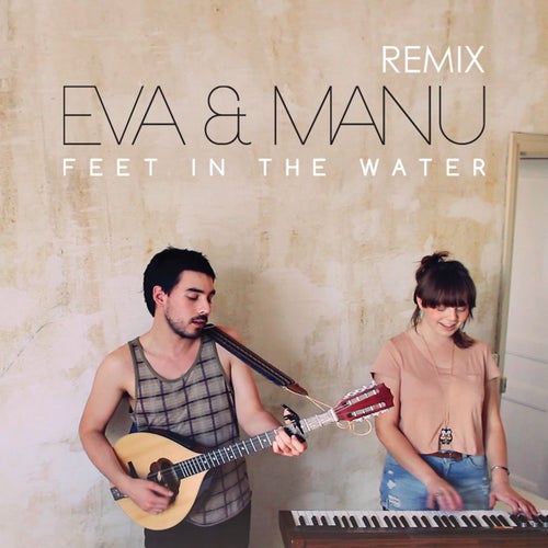 Feet In The Water (remix)