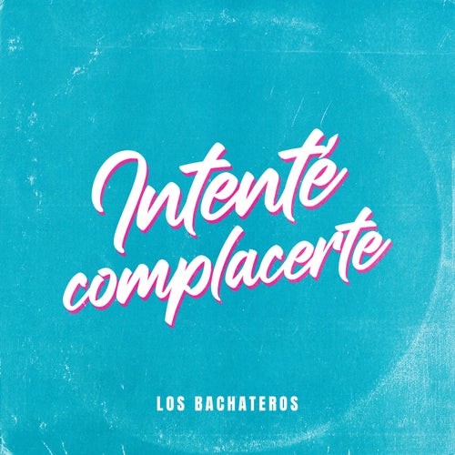 Intente Complacerte