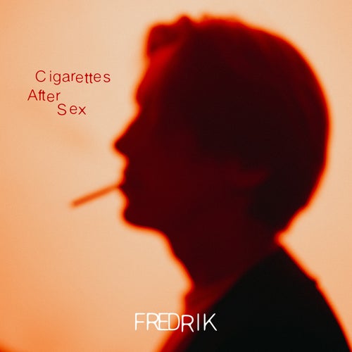 Cigarettes After Sex