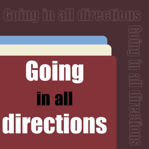 Going in All Directions