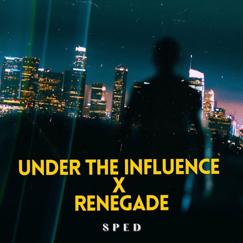 Under the Influence X Renegade (Sped)