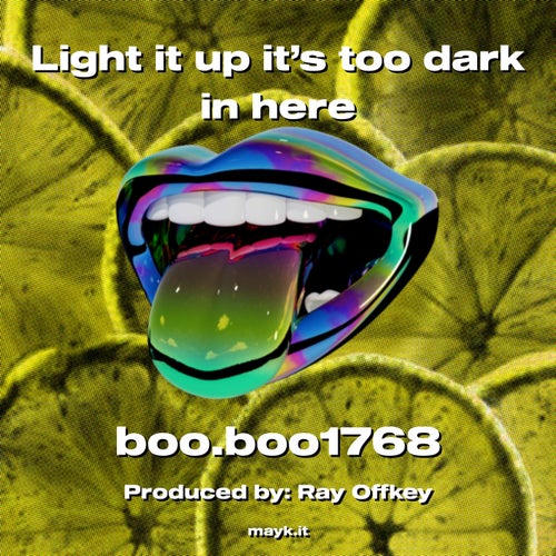 Light it up it’s too dark in here