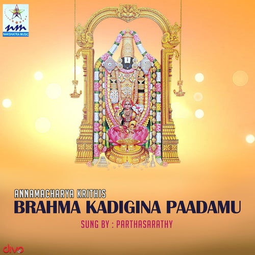 Brahma Kadigina Paadamu Annamacharya Krithis