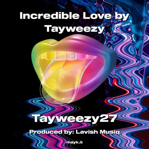 Incredible  by Tayweezy